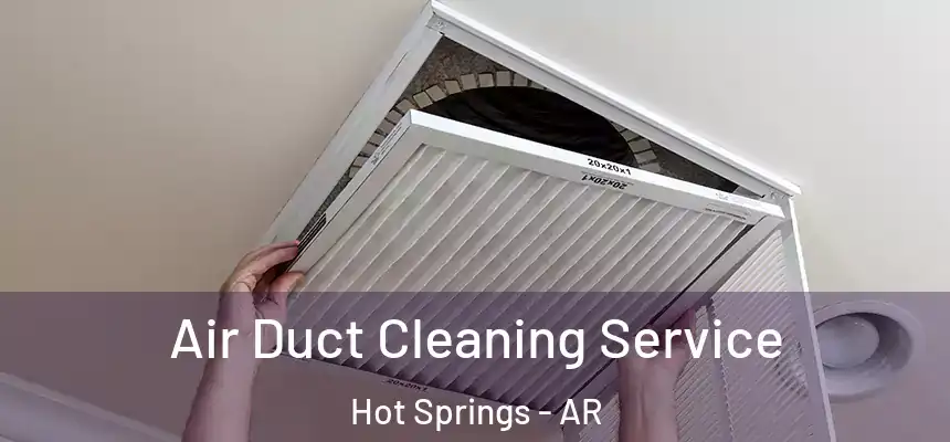  Air Duct Cleaning Service Hot Springs - AR
