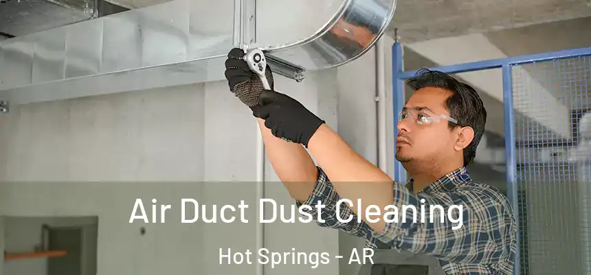  Air Duct Dust Cleaning Hot Springs - AR