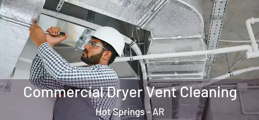  Commercial Dryer Vent Cleaning Hot Springs - AR