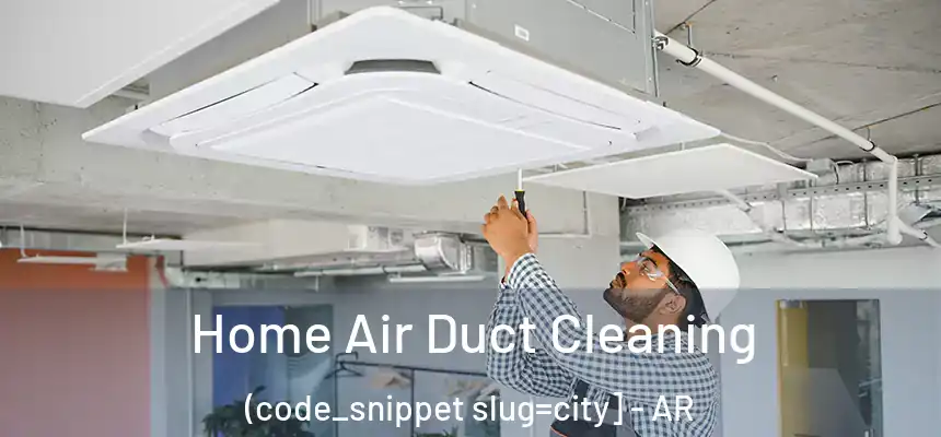  Home Air Duct Cleaning (code_snippet slug=city] - AR