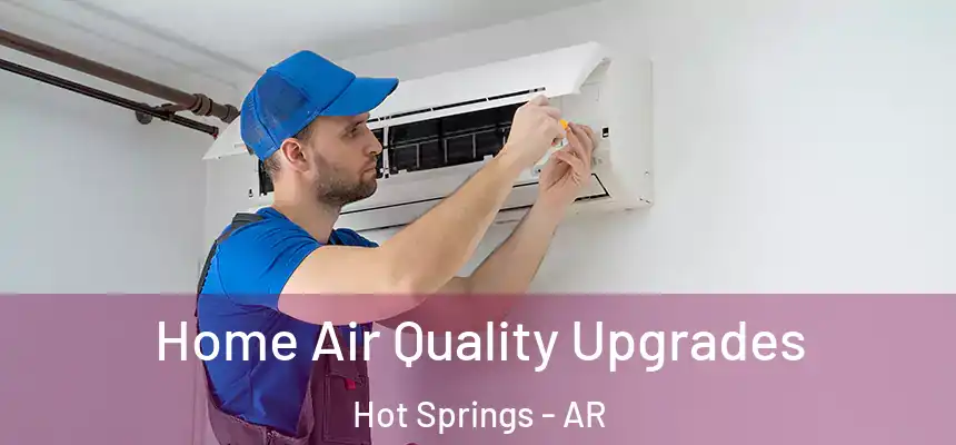  Home Air Quality Upgrades Hot Springs - AR