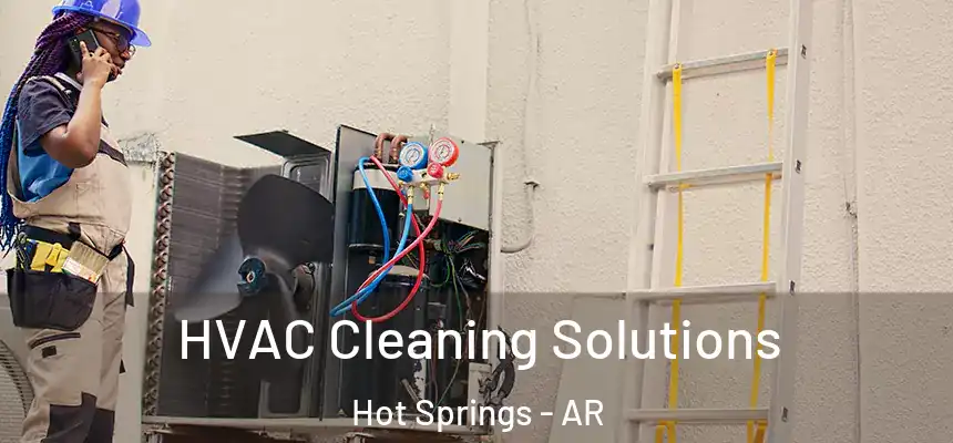  HVAC Cleaning Solutions Hot Springs - AR