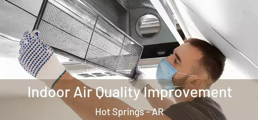 Indoor Air Quality Improvement Hot Springs - AR