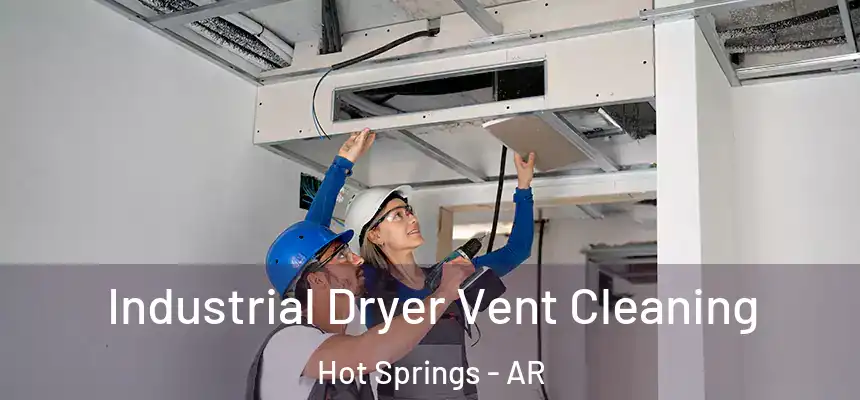  Industrial Dryer Vent Cleaning Hot Springs - AR