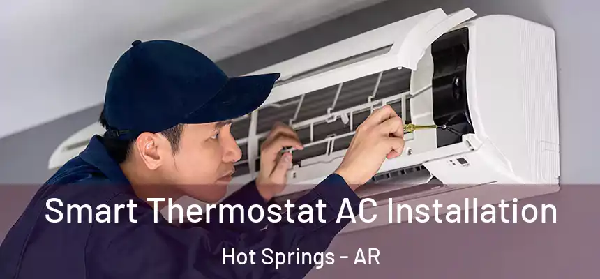  Smart Thermostat AC Installation Hot Springs - AR